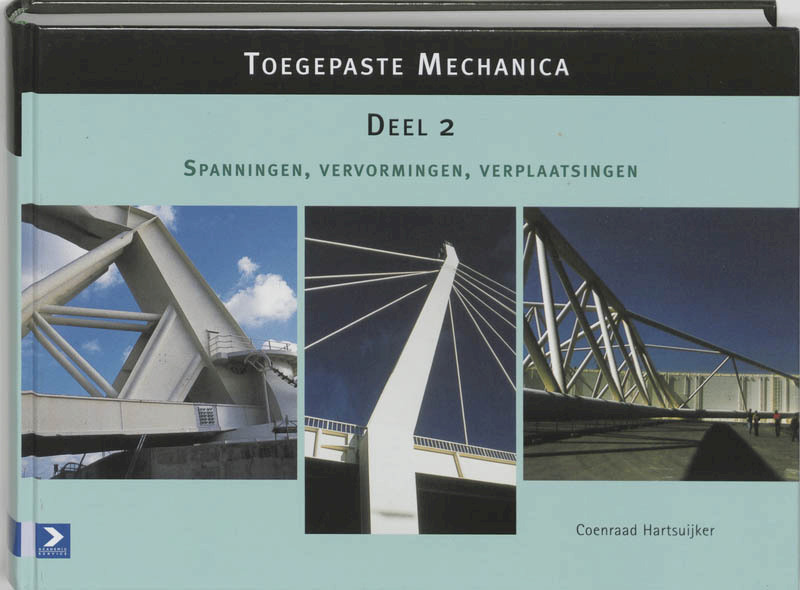 Toegepaste mechanica 2 Spanningen, vervormingen, verplaatsingen - C. Hartsuijker (ISBN 9789039505946)