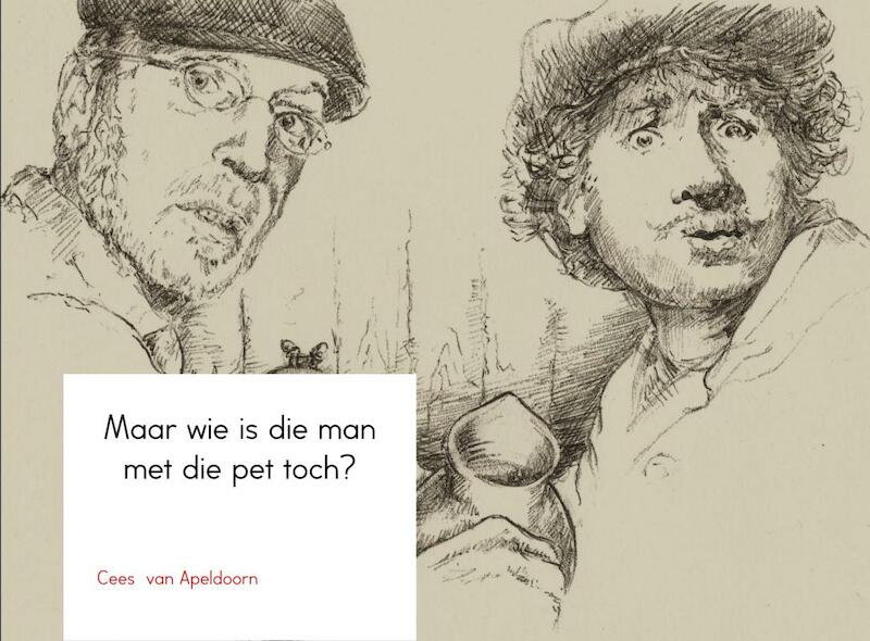 Maar wie is die man met die pet toch? - Cees Van Apeldoorn (ISBN 9789402182743)