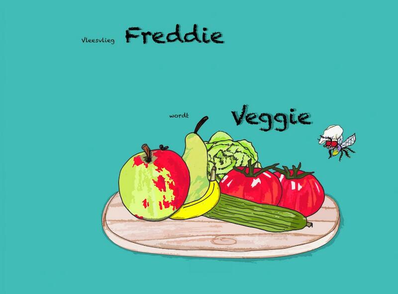 Vleesvlieg Freddie wordt Veggie - Janine Degenaars (ISBN 9789463868044)