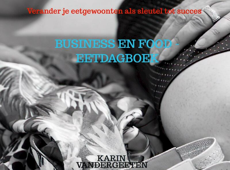 Business en Food - Eetdagboek - Karin Vandergeeten (ISBN 9789464058772)