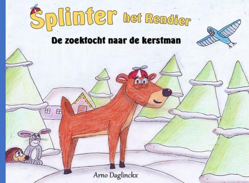 Splinter het Rendier De zoektocht naar de Kerstman - Arno Daglinckx (ISBN 9789464355642)