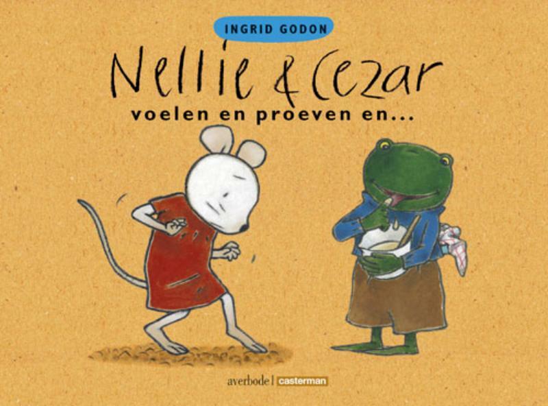 Nellie en Cezar Voelen en proeven en ... - Ingrid van Godon, Linda van Mieghem (ISBN 9789031716142)