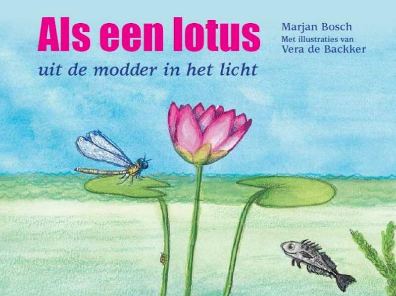 Als een lotus - Marjan Bosch (ISBN 9789491740077)