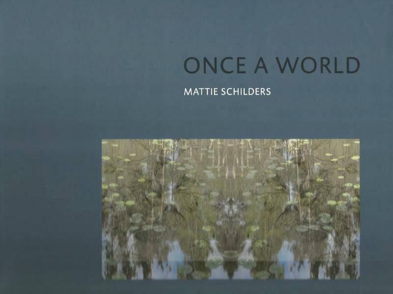 Mattie Schilders - Once a World - Mattie Schilders, Wim van der Beek, Ruud Ringers (ISBN 9789062169085)