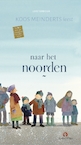 Naar het noorden - Koos Meinderts (ISBN 9789047625414)