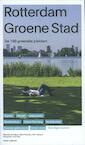 Rotterdam groene stad - Marieke de Keijzer, Ward Mouwen, Piet Vollaard (ISBN 9789462082762)