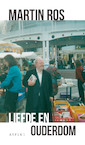 Liefde en Ouderdom - Martin Ros (ISBN 9789463383721)