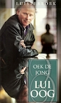 Lui oog - Oek de Jong (ISBN 9789025454296)