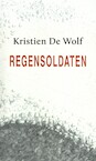 Regensoldaten - Kristien De Wolf (ISBN 9789493214255)