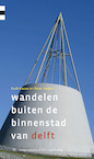 Wandelen buiten de binnenstad van Delft - Cock Hazeu, Peter Kuiper (ISBN 9789076092256)