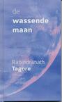De Wassende Maan - Rabindranath Tagore (ISBN 9789076389141)