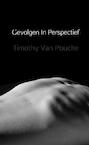 Gevolgen In Perspectief - Timothy Van Poucke (ISBN 9789402182200)