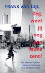 Zeg, weet jij nog een leuke tent? - Frank Van Dijl (ISBN 9789402130133)