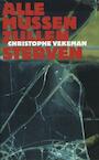 Alle mussen zullen sterven (e-Book) - Christophe Vekeman (ISBN 9789029577250)