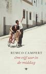 Om vijf uur in de middag (e-Book) - Remco Campert (ISBN 9789023450245)