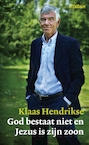 God bestaat niet en Jezus is zijn zoon (e-Book) - Klaas Hendrikse (ISBN 9789046812525)