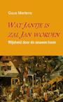 Wat Jantje is, zal Jan worden - Guus Martens (ISBN 9789086662012)