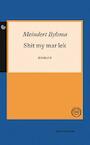 Shit my mar lek (e-Book) - Meindert Bylsma (ISBN 9789089543653)