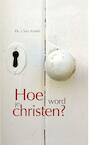Hoe woird je Christen (e-Book) - J. Van Amstel (ISBN 9789462785328)