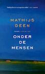 Onder de mensen - Mathijs Deen (ISBN 9789400407428)