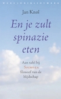 En je zult spinazie eten (e-Book) - Jan Knol (ISBN 9789028442757)