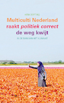 Multiculti Nederland raakt politiek correct de weg kwijt - Henk Eefting (ISBN 9789463387071)