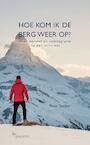 Hoe kom ik de berg weer op? (e-Book) - Peter Suijker (ISBN 9789463459785)