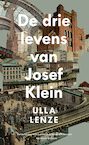 De drie levens van Josef Klein - Ulla Lenze (ISBN 9789493169111)