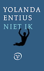Niet ik (e-Book) - Yolanda Entius (ISBN 9789028270756)