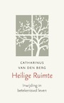Heilige Ruimte (e-book) (e-Book) - Catharinus van den Berg (ISBN 9789460050657)