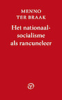 Het nationaalsocialisme als rancuneleer (e-Book) - Menno ter Braak (ISBN 9789028263017)