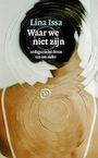 Waar we niet zijn (e-Book) - Lina Issa (ISBN 9789028220690)
