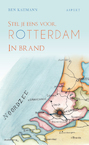 Stel je eens voor Rotterdam in brand (e-Book) - Ben Kahmann (ISBN 9789464625998)