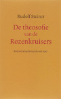 De theosofie van de Rozenkruisers - Rudolf Steiner, G. Zunneberg (ISBN 9789062388462)