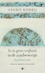 Er is geen vrijheid in de zandwoestijn (e-Book) - Gerrit Komrij (ISBN 9789023464051)