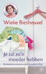 Je zal zo'n moeder hebben (e-Book) - Wieke Biesheuvel (ISBN 9789029577489)