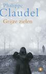 Grijze zielen (e-Book) - Philippe Claudel (ISBN 9789023448914)