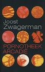 Pornotheek Arcadie (e-Book) - Joost Zwagerman (ISBN 9789029577403)