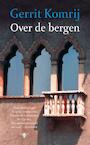 Over de Bergen (e-Book) - Gerrit Komrij (ISBN 9789023463856)