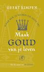 Maak goud van je leven (e-Book) - Geert Kimpen (ISBN 9789029577595)