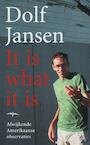 It is what it is (e-Book) - Dolf Jansen (ISBN 9789400403321)