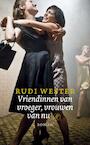 Vriendinnen van vroeger, vrouwen van nu (e-Book) - Rudi Wester (ISBN 9789029579889)