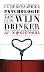 Merkwaardige psychologie van een wijndrinker (e-Book) - Ap Dijksterhuis (ISBN 9789035137257)