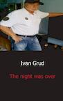The night was over - Ivan Grud (ISBN 9789461930057)