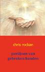 paviljoen van gebroken handen - Chris Rockan (ISBN 9789461930828)