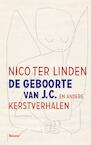 De geboorte van J.C. en andere kerstverhalen (e-Book) - Nico ter Linden (ISBN 9789460036156)