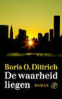 De waarheid liegen (e-Book) - Boris O. Dittrich (ISBN 9789029587617)