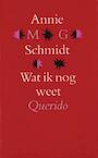 Wat ik nog weet (e-Book) - Annie M.G. Schmidt (ISBN 9789021445670)