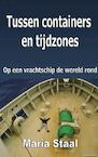 Tussen containers en tijdzones (e-Book) - Maria Staal (ISBN 9789402101706)
