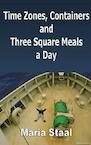 Time zones, containers and three square meals a day (e-Book) - Maria Staal (ISBN 9789402101829)